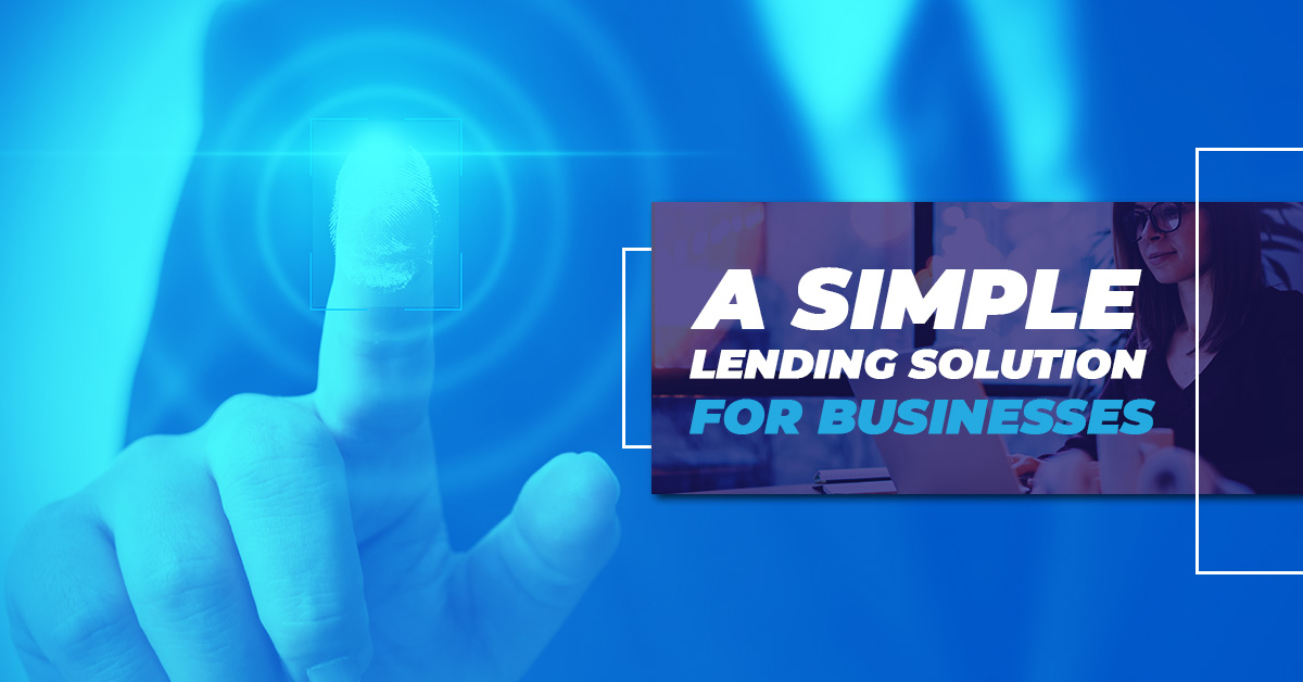 A Simple Lending Solution For Businesses